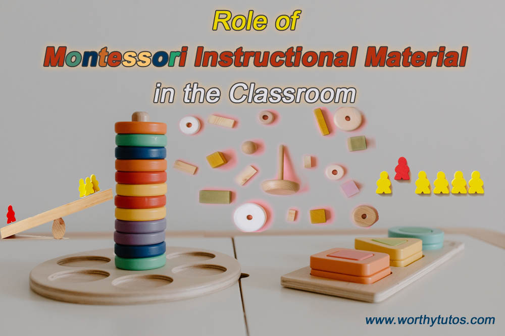 Importance & Role of Montessori Instructional Material