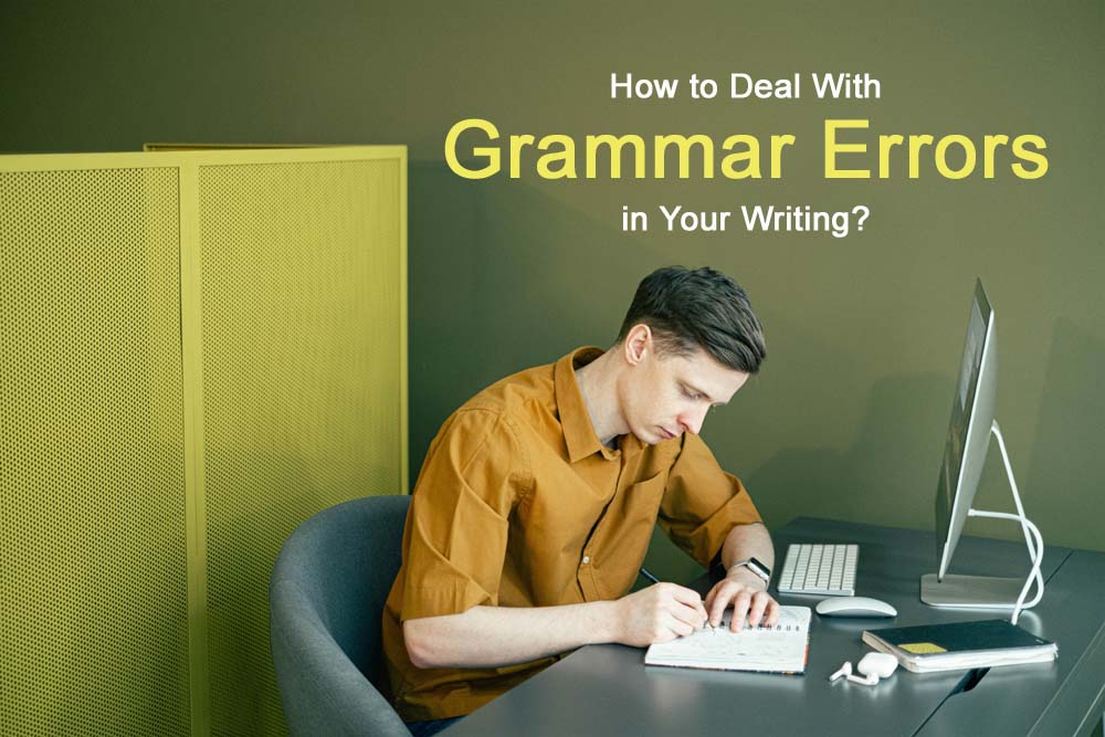 How to Deal With Grammar Errors in Your Writing?