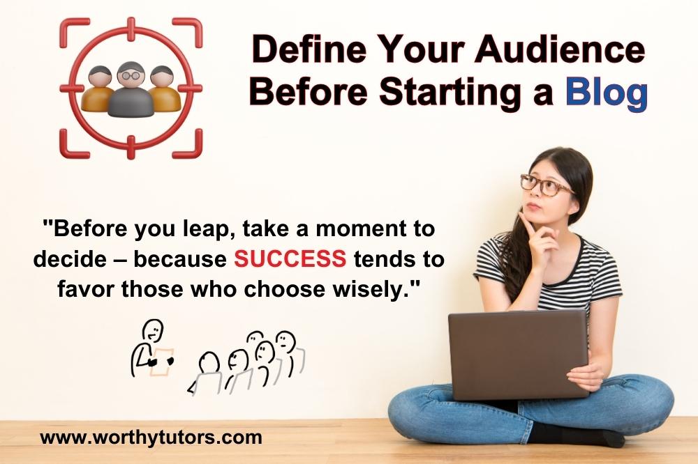 Define your audience before starting a blog